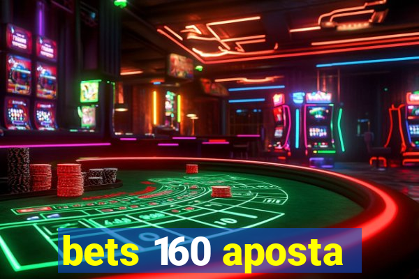 bets 160 aposta